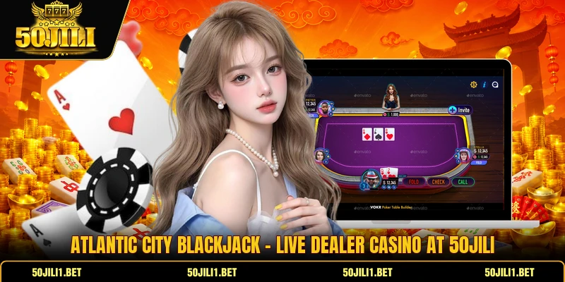Atlantic City Blackjack - Live Dealer Casino At 50jili