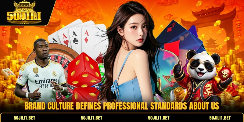 Brand culture defines professional standards about us