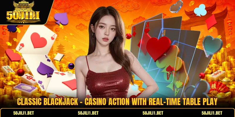 Classic Blackjack - Casino Action With Real-Time Table Play
