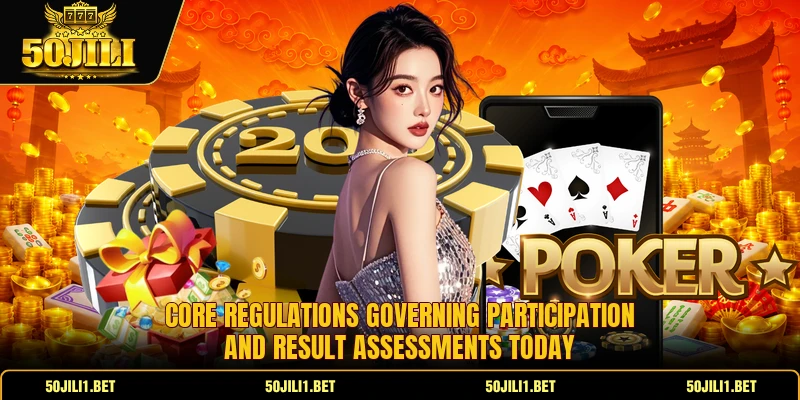 Core regulations governing participation and result assessments today