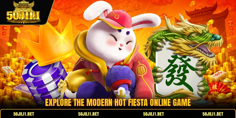 Explore the modern hot fiesta online game