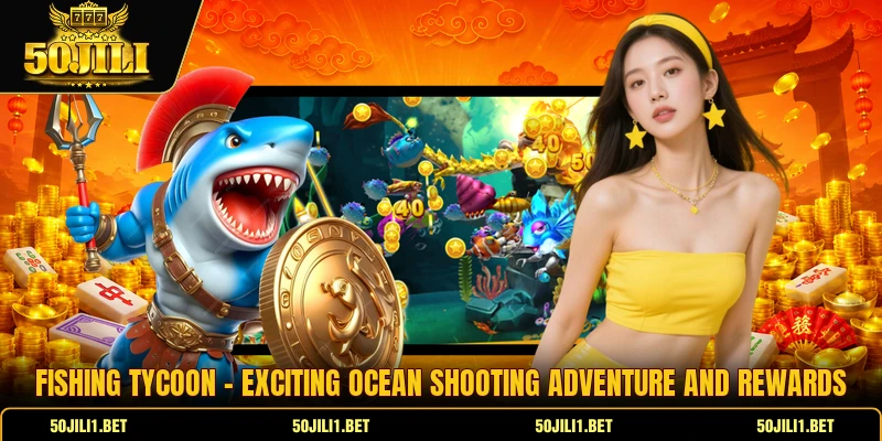 Fishing Tycoon - Exciting Ocean Shooting Adventure And Rewards