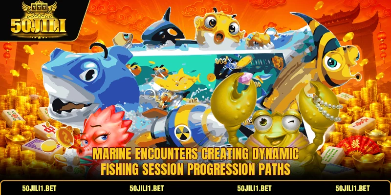 Marine encounters creating dynamic fishing session progression paths