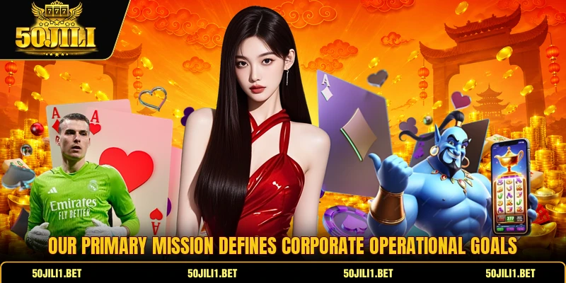 Our primary mission defines corporate operational goals