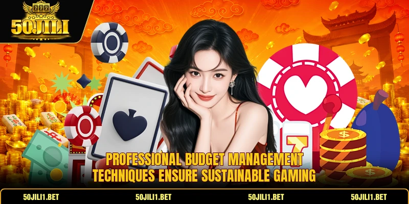 Professional budget management techniques ensure sustainable gaming