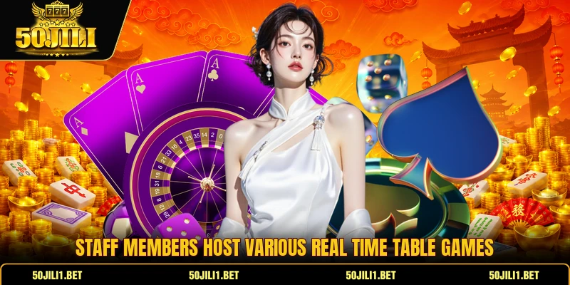 Staff members host various real time table games