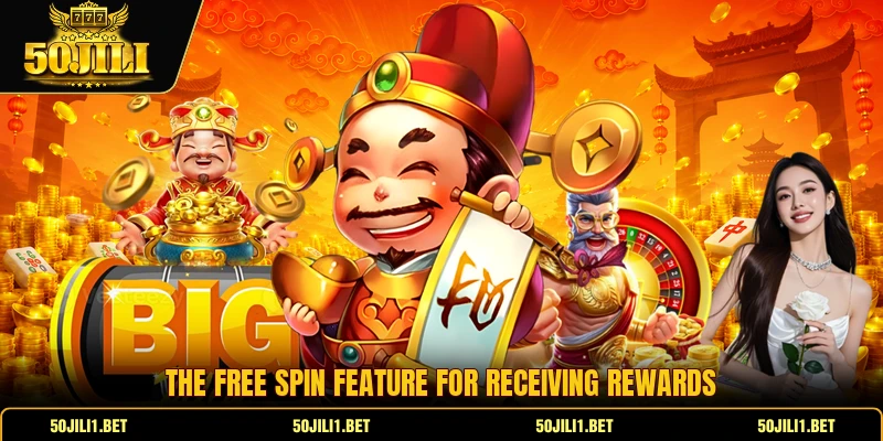 The free spin feature for receiving rewards